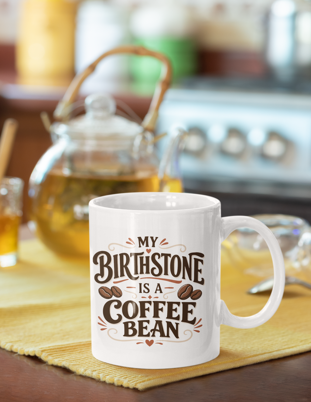 My Birthstone Is a Coffee Bean Mug 11 0z