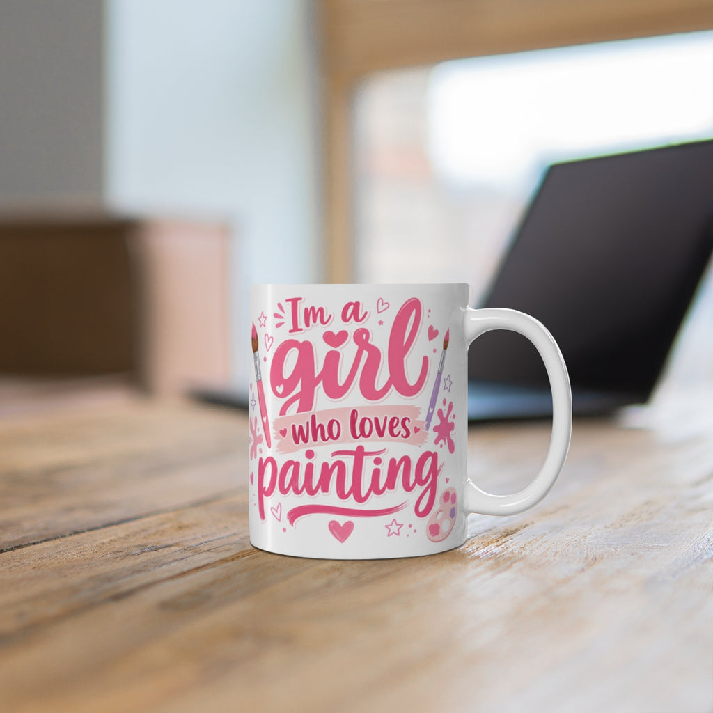 I’m a Girl Who Loves Painting Mug, 11 oz